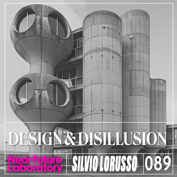 Cover art for Near Future Laboratory Podcast Episode 089 with Silvo Lorusso