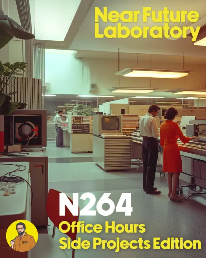 Near Future Laboratory Office Hours Side Projects Edition