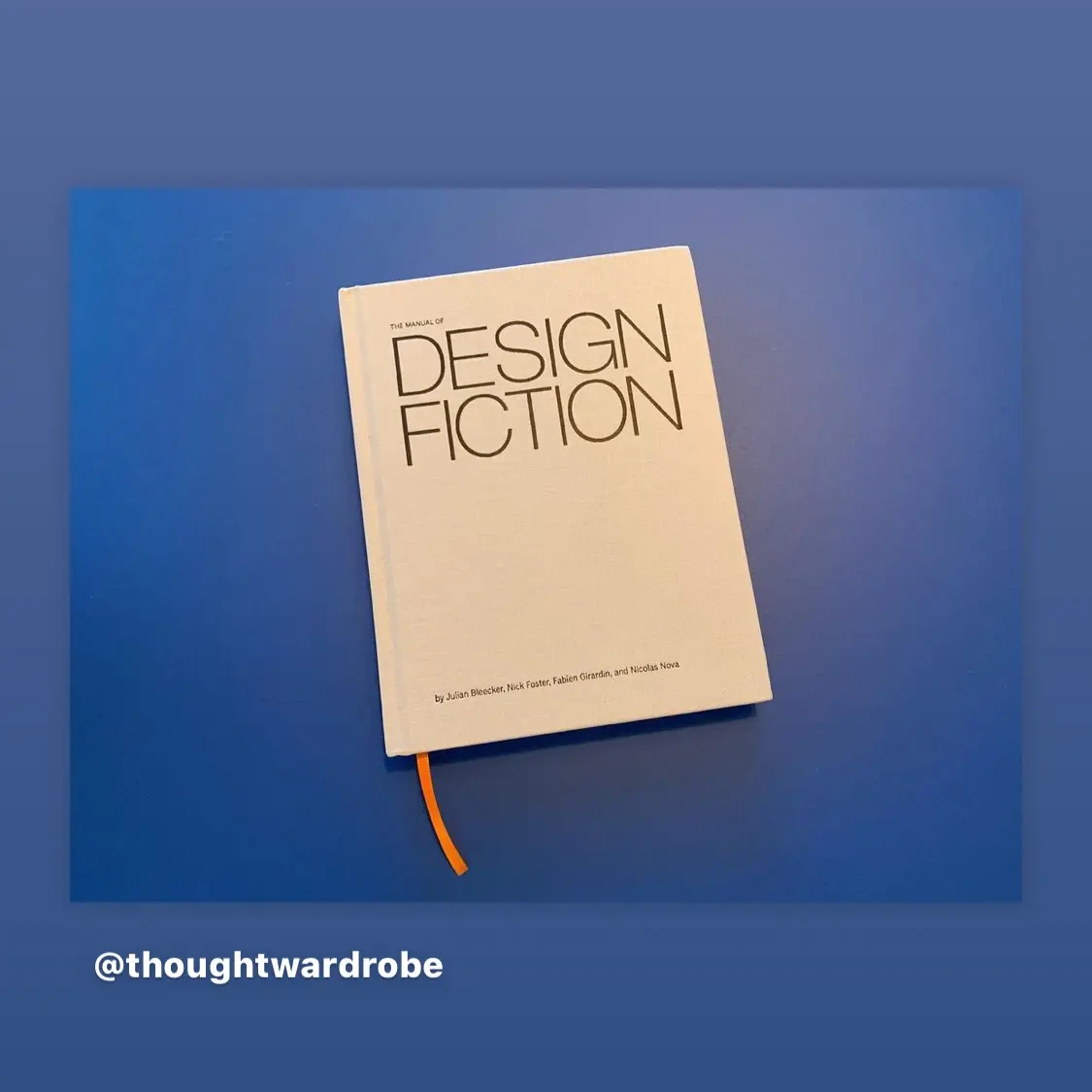 A photo from or of the book The Manual of Design Fiction (Hardcover) by Julian Bleecker