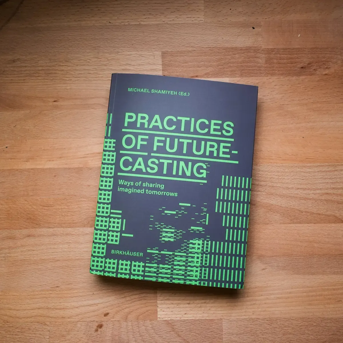 Image of the front cover of the book Practices of Futurecasting