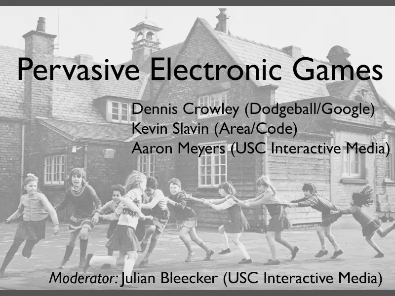 Slide from Julian Bleecker's Presentation at SxSW2007 on the Pervasive Electronic Games panel