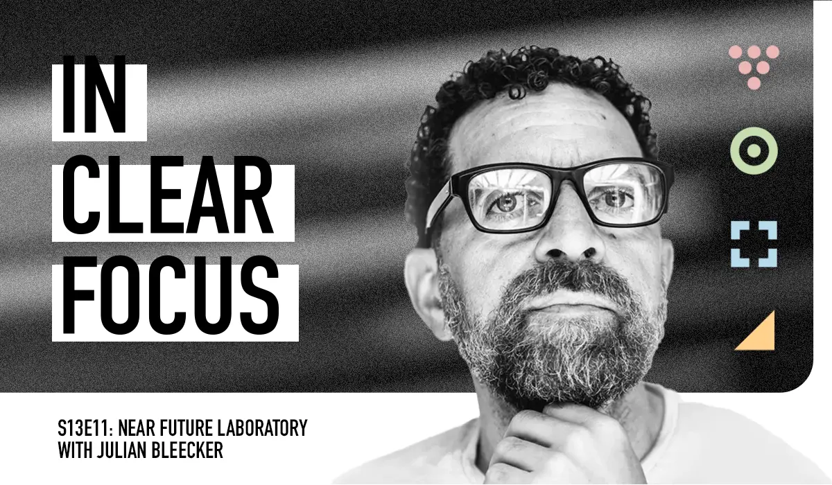 In Clear Focus Podcast Cover Image for Season 13 Episode 10 with Julian Bleecker